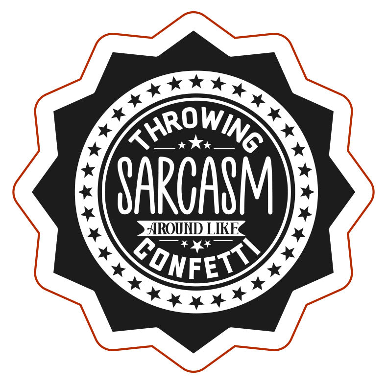 Throwing Around Sarcasm Vinyl Sticker Decal