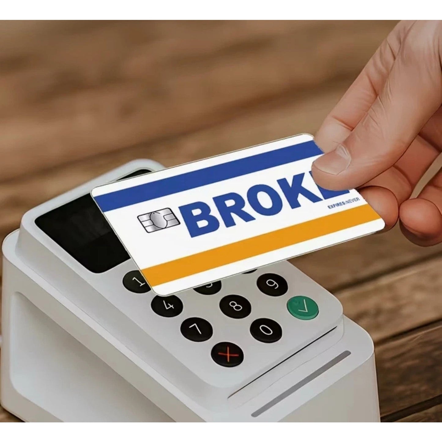 BROKE EXPIRES NEVER Credit Debit Bank Card Skin Cover Sticker Chip 1PC