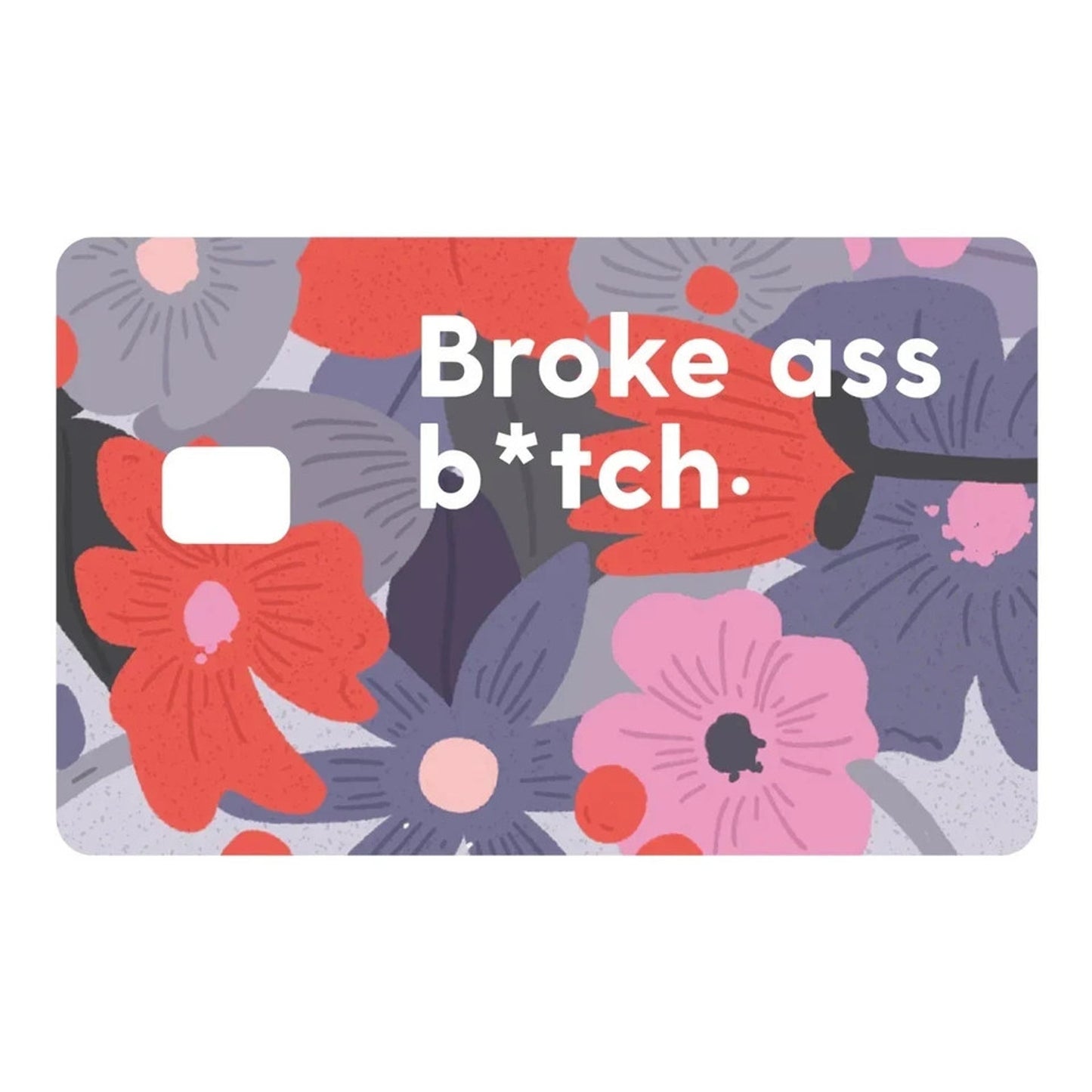 Broke ass Btch Debit Card Credit Card Vinyl Skin Cover Waterproof