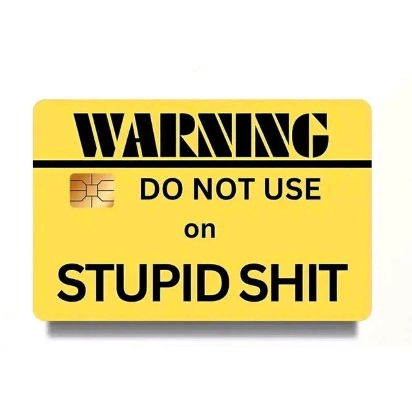 Warning Don't Use On Stupid Sh*t Debit Credit Card Sticker Skin Free Ship