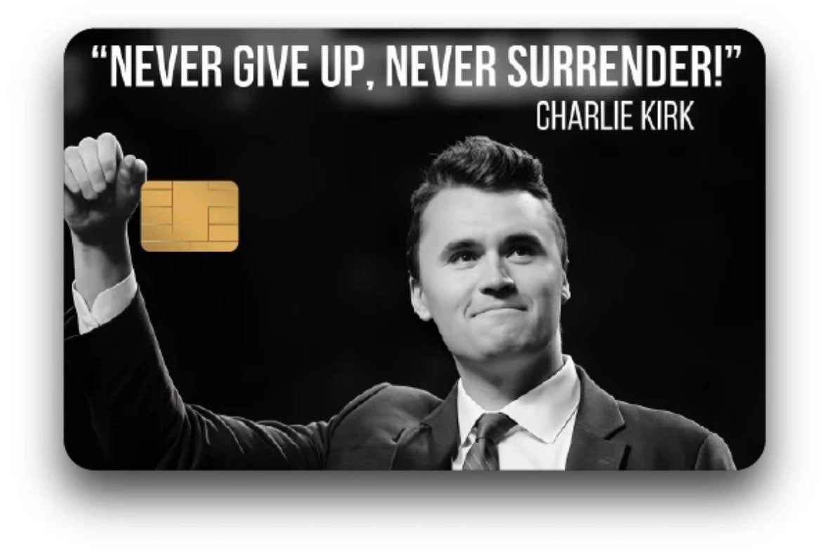 Charlie Kirk "Never Give Up, Never Surrender" Credit Card Skin