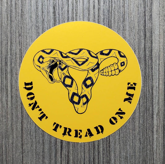 Don't Tread on Me - Women's Rights Feminism Stickers - Multiple Sizes IDL Vinyl Decal Sticker Variable Size
