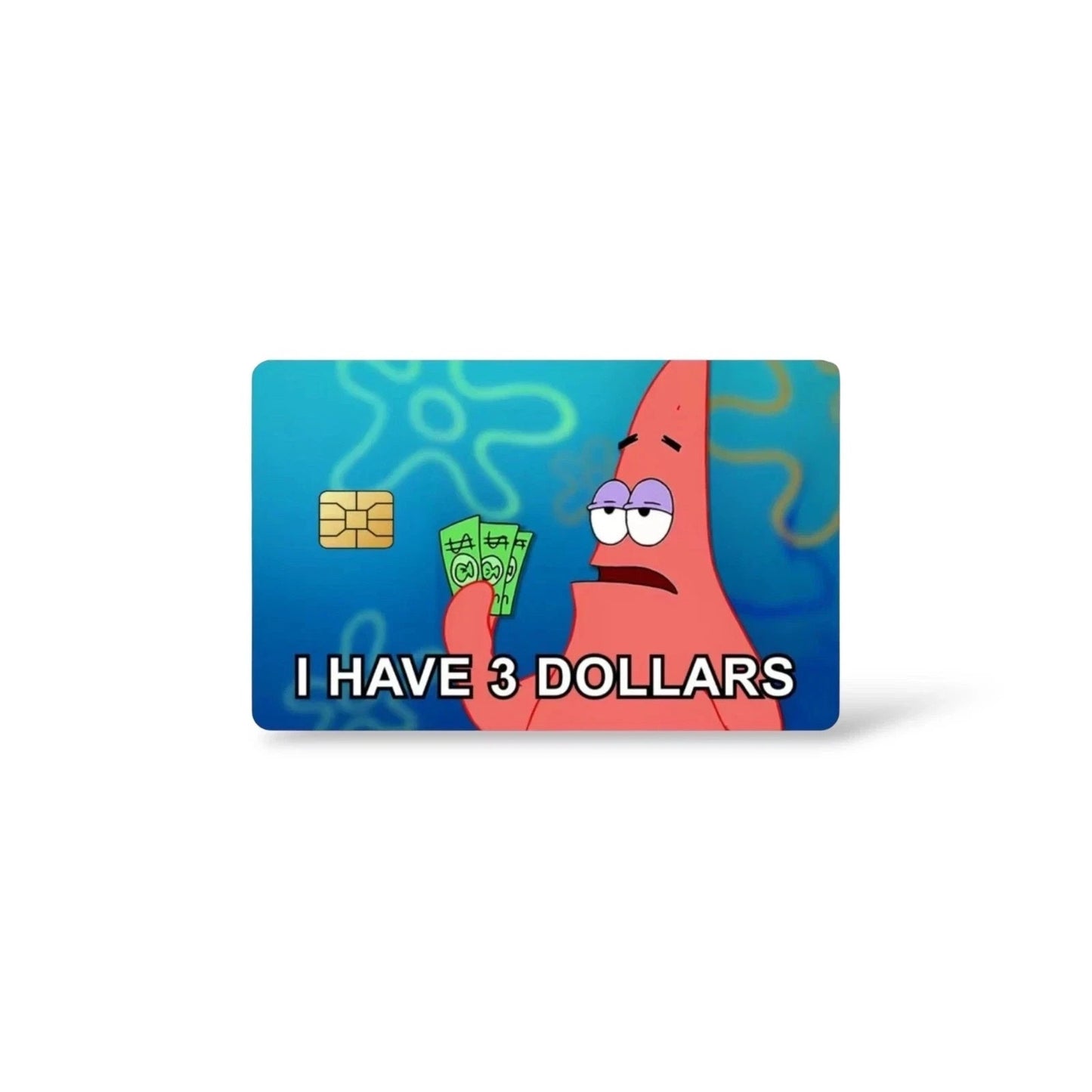Patrick Star I Have 3 Dollars Meme Credit Card Skin Stickers
