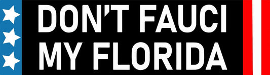 Ron DeSantis Don't Fauci My Florida Vinyl Decal