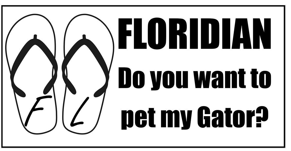 Floridian Do you want to pet my gator Vinyl Decal