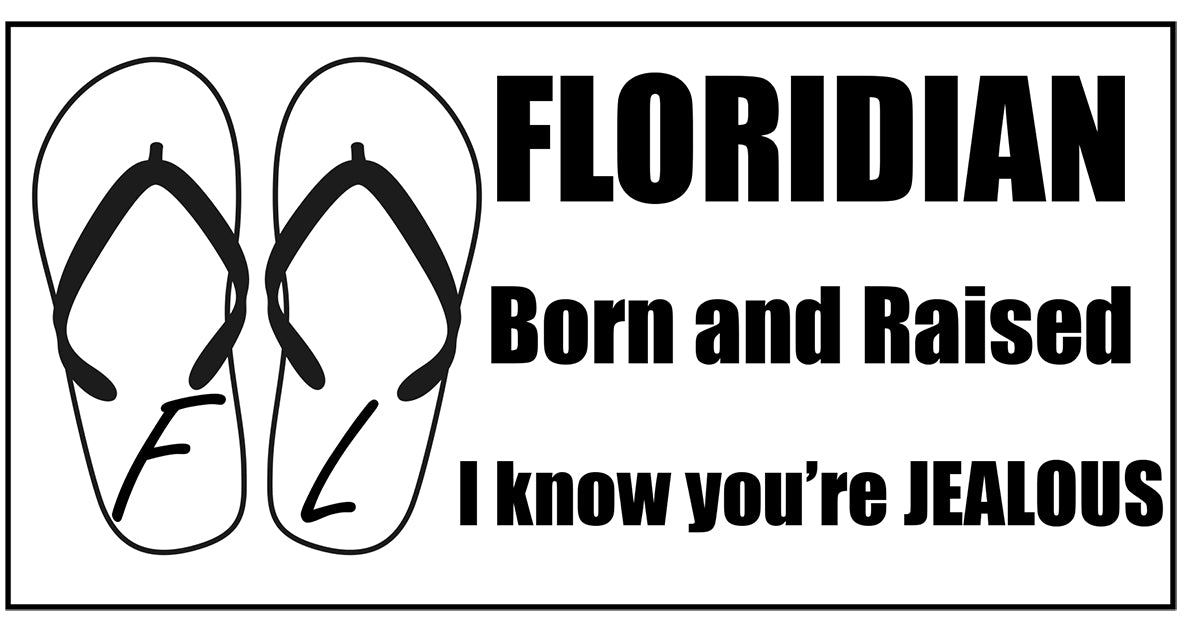 Floridian Born and raised Jealous Vinyl Decal