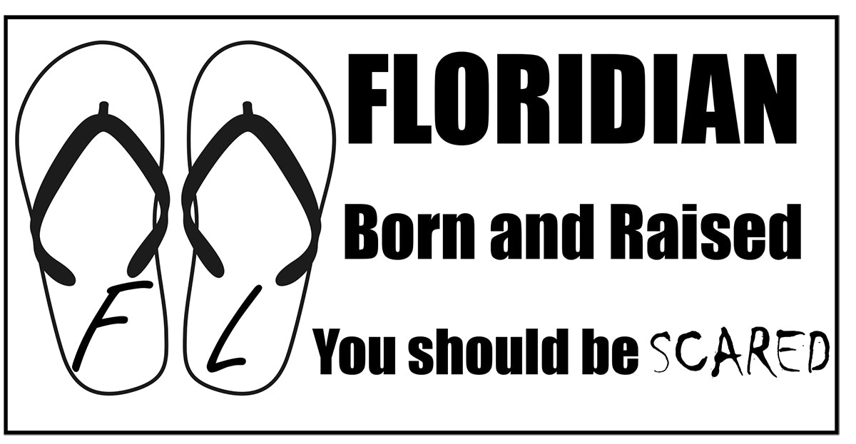 Floridian You should be scared Vinyl Decal