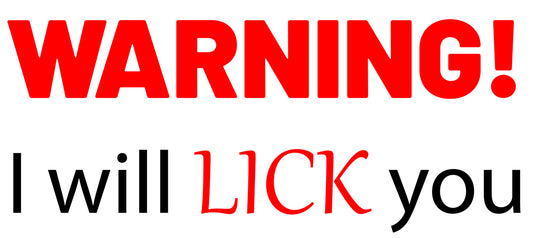 Warning I Will Lick You Vinyl Decal