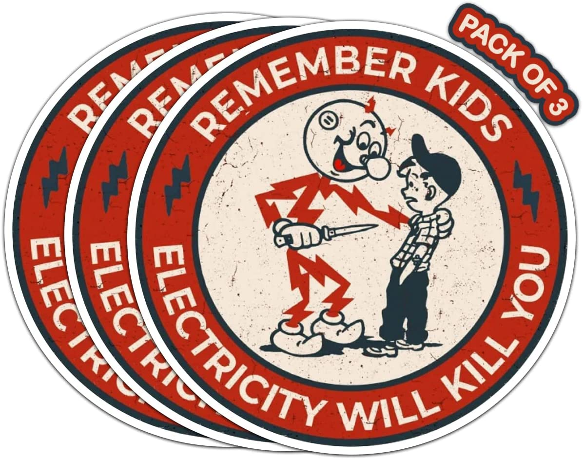 Remember Kids Electricity Will Kill You Sticker Funny Decal 3 inches 3 pack - DECALS OF AMERICA